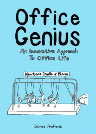 Office Genius: An Alternative Guide to Getting By at Work by ANDREWS JAMES