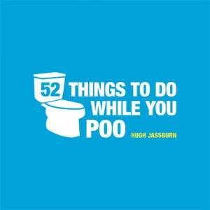 52 Things to Do While You Poo by JASSBURN HUGH