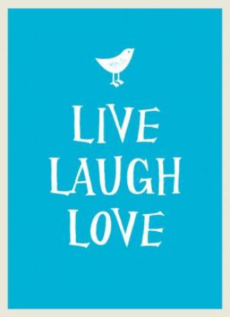 Live, Laugh, Love by EDITORS SUMMERSDALE