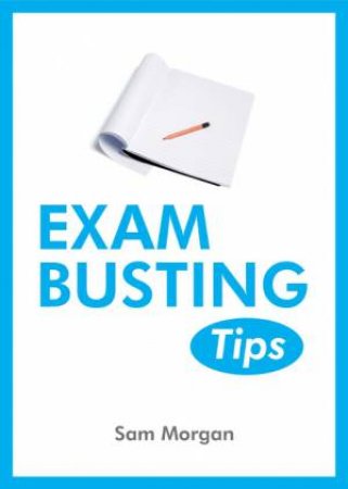 Exam Busting Tips by MORGAN SAM
