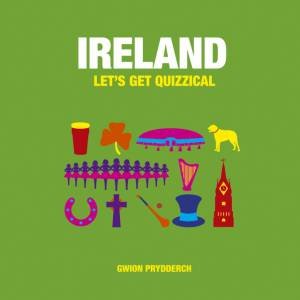 Ireland: Let's Get Quizzical by PRYDDERCH GWION