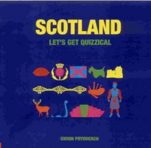 Scotland: Let's Get Quizzical by PRYDDERCH GWION