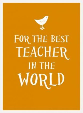 For the Best Teacher in the World by SUMMERSDALE