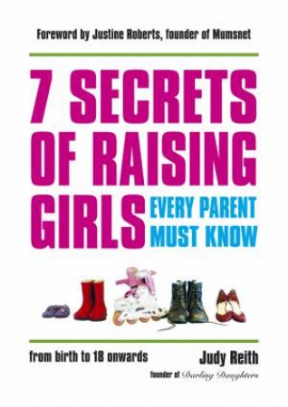 7 Secrets of Raising Girls Every Parent Must Know by REITH JUDY