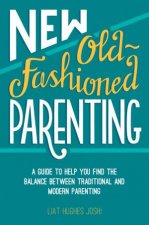 New OldFashioned Parenting