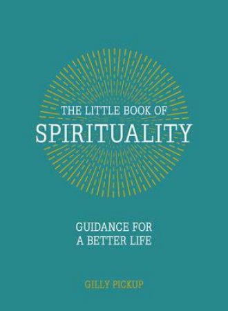 Little Book of Spirituality: Guidance for a Better Life by DEAN HARPER