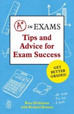 A in Exams Tips and Advice for Exam Success