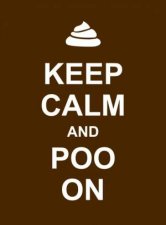 Keep Calm and Poo on