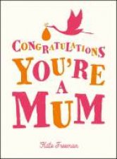 Congratulations Youre a Mum