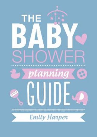 Baby Shower Planning Guide by Verity Davidson