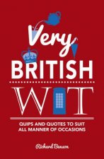 Very British Wit Quips and Quotes to Suit All Manner of Occasions