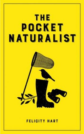 Pocket Naturalist by FELICITY HART