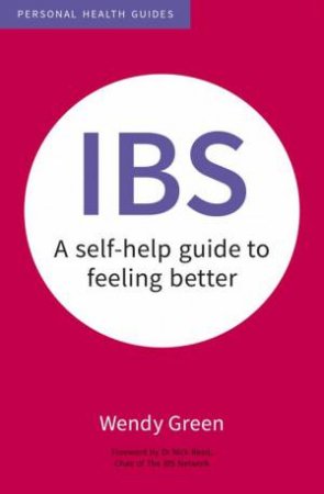 IBS: A Self-Help Guide to Feeling Better by GREEN WENDY