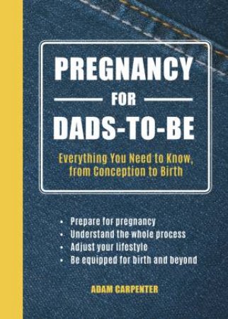 Pregnancy for Dads-to-be by CARPENTER ADAM