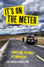 Its On The Meter Travelling The World By London Taxi