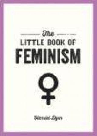 Little Book of Feminism by HARRIET DYER