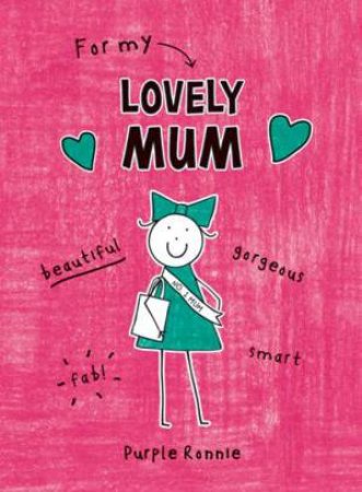 For My Lovely Mum by PURPLE RONNIE
