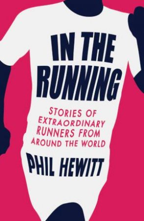 In the Running by PHIL HEWITT