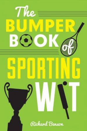 Bumper Book of Sporting Wit by RICHARD BENSON