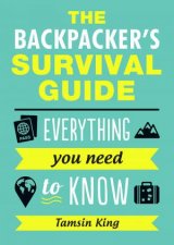 Backpackers Survival Guide Everything You Need to Know