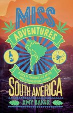 MissAdventures A Tale Of Ignoring Advice While Backpacking Around South America
