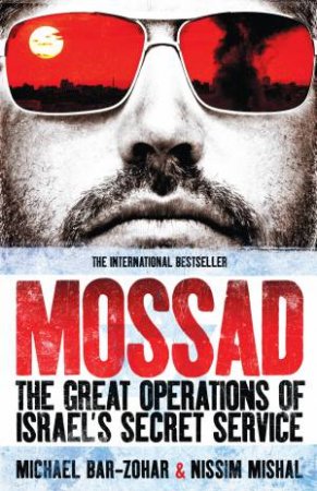 Mossad by Michael Bar-Zohar & Nissim Mishal