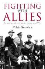 Fighting With Allies America And Britain In Peace And War