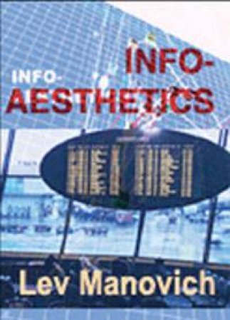 Info-Aesthetics by Lev Manovich