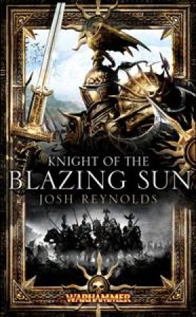 Knight of the Blazing Sun by Josh Reynolds