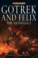 Gotrek and Felix The Anthology