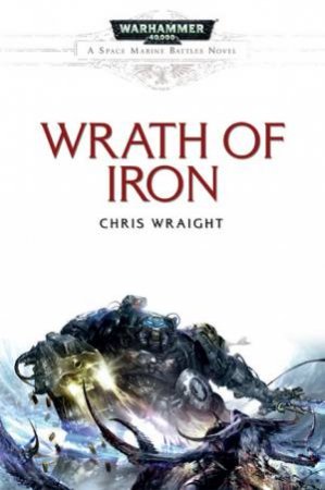 Wrath of Iron by Chris Wraight