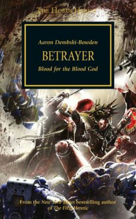 Horus Heresy: Betrayer by Aaron Dembski-Bowden