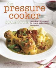 The Pressure Cooker Cookbook