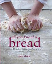 All You Knead is Bread