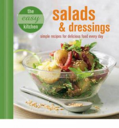 The Easy Kitchen: Salads and Dressings by Various