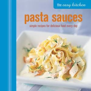 Easy Kitchen: Pasta Sauces by Variuos