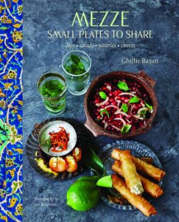 Mezze: Small Plates To Share by Ghillie Basan