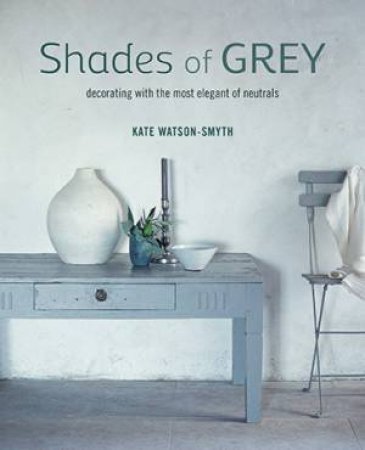 Shades of Grey by Kate Watson Smyth