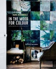 In The Mood For Colour Perfect Palettes For Creative Interiors