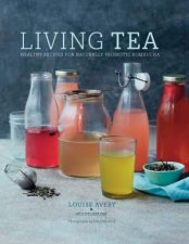 Living Tea Healthy Recipes For Naturally Probiotic Kombucha