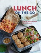Lunch On The Go Over 60 Inspired Ideas For DIY Lunches