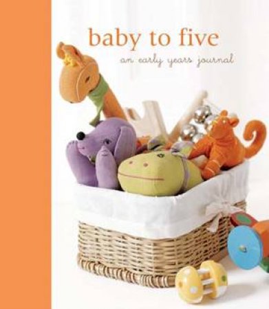 Baby To Five: An Early Years Journal by Various