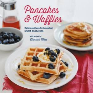 Pancakes and Waffles by Hannah Miles