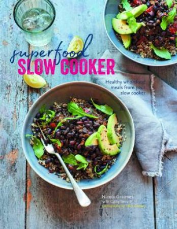 Superfood Slow Cooker by Nicola Graimes & Cathy Seward