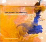 Tate Watercolour Manual Lessons from the Great Masters