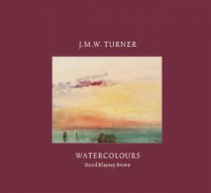 Turner Watercolours by David Blayney Brown