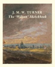 JMW Turner The Wilson Sketchbook