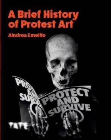 A Brief History Of Protest Art by Aindrea Emelife