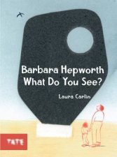 Barbara Hepworth What Do You See