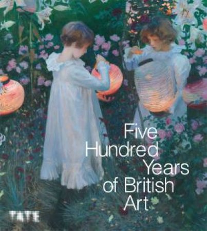 Five Hundred Years of British Art  (revised edition) by Kirsteen McSwein